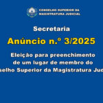 Anúncio de eleição para preenchimento de um lugar de membro do Conselho Superior da Magistratura Judicial