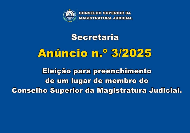 Anúncio de eleição para preenchimento de um lugar de membro do Conselho Superior da Magistratura Judicial