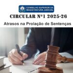CIRCULAR Nº 1  2025-26  sobre atraso na prolação de Sentenças