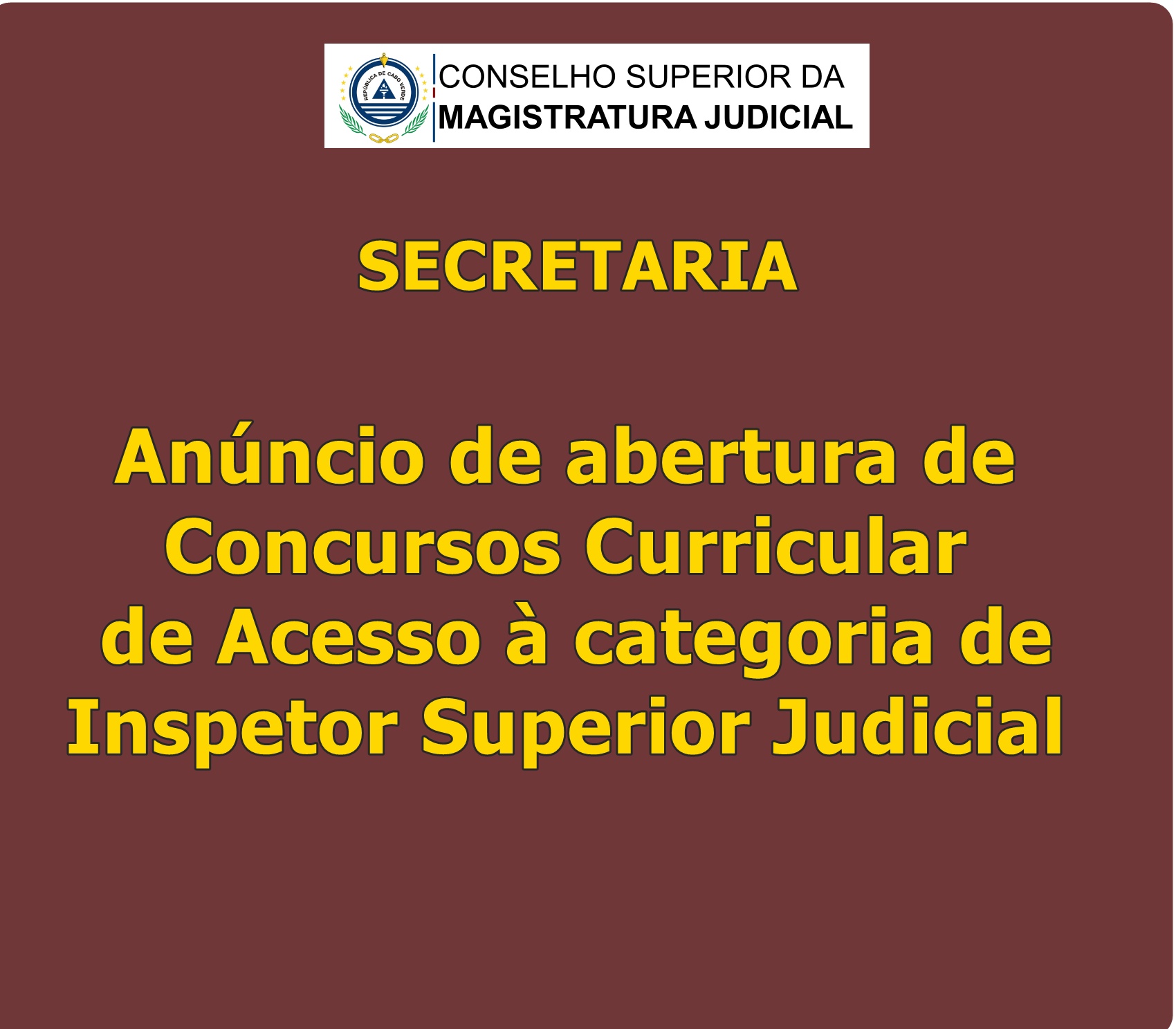 Anúncio de abertura de concursos Curricular de Acesso à categoria de Inspetor Superior Judicial